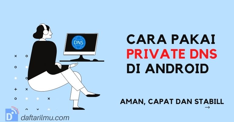 DNS Pribadi: Mengatasi Koneksi Internet Lemot Jadi Stabil