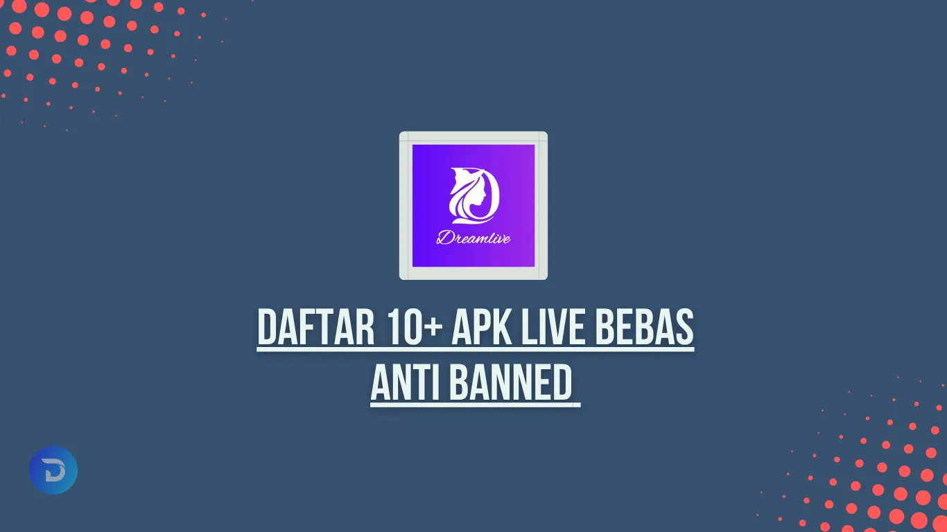 Daftar 10+ APK Live Bebas Anti Banned